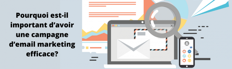 Lire la suite à propos de l’article Pourquoi est-il important d’avoir une campagne d’email marketing efficace?