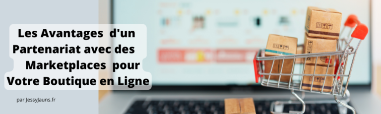 Lire la suite à propos de l’article Augmentez Vos Ventes avec les Marketplaces : Avantages Essentiels